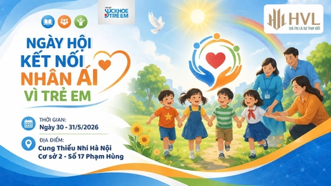 Ngày Hội Kết Nối Nhân Ái Vì Trẻ Em 2026: Hành Trình Lan Tỏa Yêu Thương Của HVL