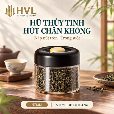 Hũ Thuỷ Tinh Hút Chân Không Đựng Trà, Cà Phê