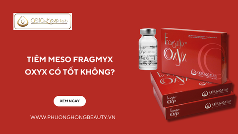 MESO FRAGMYX OXYX CỦA NƯỚC NÀO? TIÊM MESO FRAGMYX OXYX CÓ TỐT KHÔNG?