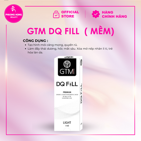 GTM DQ FILL  ( MỀM) / FILLER TIÊM MÔI, MÁ, THÁI DƯƠNG, HỐC MẮT