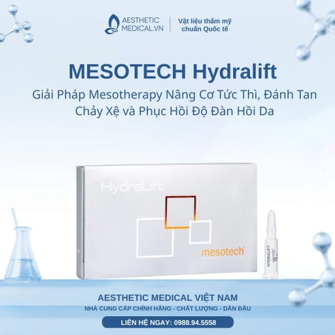 MESOTECH Hydralift: Giải Pháp Mesotherapy Nâng Cơ Tức Thì, Đánh Tan Chảy Xệ và Phục Hồi Độ Đàn Hồi Da