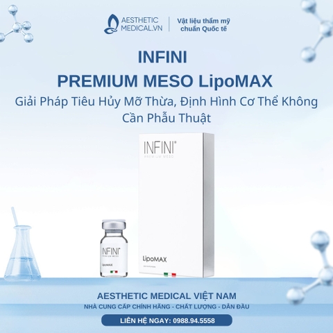 INFINI PREMIUM MESO LipoMAX: Giải Pháp Tiêu Hủy Mỡ Thừa, Định Hình Cơ Thể Không Cần Phẫu Thuật