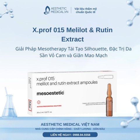 X.prof 015 Melilot & Rutin Extract: Giải Pháp Mesotherapy Tái Tạo Silhouette, Đặc Trị Da Sần Vỏ Cam và Giãn Mao Mạch