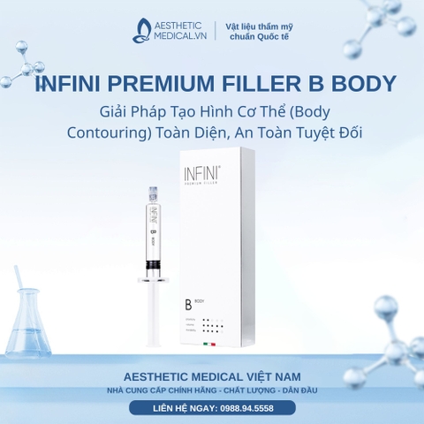 INFINI PREMIUM FILLER B BODY: Giải Pháp Tạo Hình Cơ Thể (Body Contouring) Toàn Diện, An Toàn Tuyệt Đối