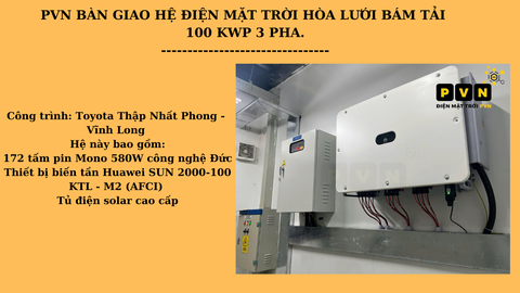 PVN BÀN GIAO HỆ ĐIỆN MẶT TRỜI HÒA LƯỚI BÁM TẢI 100 KWP 3 PHA