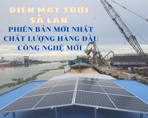 🚢🚢PVN SOLAR BÀN GIAO HỆ THỐNG ĐIỆN NĂNG LƯỢNG MẶT TRỜI CHO BÀ CON SÀ LAN TẠI BẾN LỨC - LONG AN🚢🚢