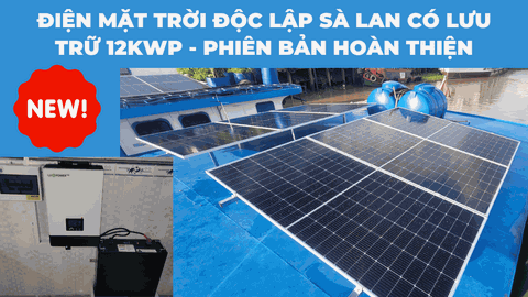 BÀN GIAO ĐIỆN NĂNG LƯỢNG MẶT TRỜI ĐỘC LẬP TRÊN SÀ LAN HỆ 48V CÓ LƯU TRỮ PHIÊN BẢN MỚI VÀ HOÀN THIỆN