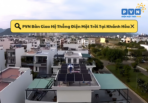 PVN Bàn Giao Hệ Thống Điện Mặt Trời Tại Khánh Hòa