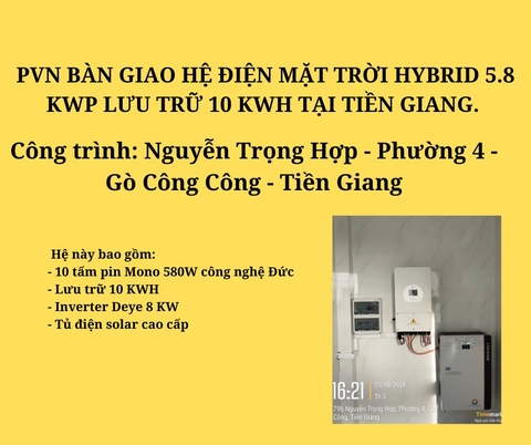 ​​​​​​​ PVN BÀN GIAO HỆ ĐIỆN MẶT TRỜI HYBRID 5.8 KWP LƯU TRỮ 10 KWH TẠI TIỀN GIANG.