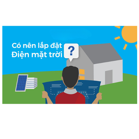 BẠN CÓ NÊN ĐẦU TƯ ĐIỆN MẶT TRỜI HAY KHÔNG?