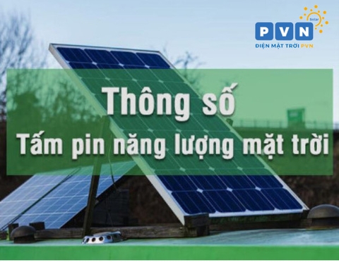 Ý NGHĨA THÔNG SỐ KỸ THUẬT CỦA PIN MẶT TRỜI