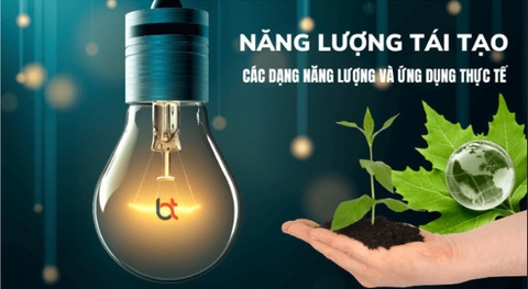 TÌM HIỂU VỀ NĂNG LƯỢNG TÁI TẠO, ƯU NHƯỢC ĐIỂM XU HƯỚNG SỬ DỤNG
