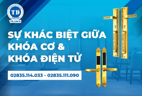 KHÓA CƠ VÀ KHÓA ĐIỆN TỬ: LOẠI NÀO TỐT HƠN CHO NHU CẦU CỦA BẠN?