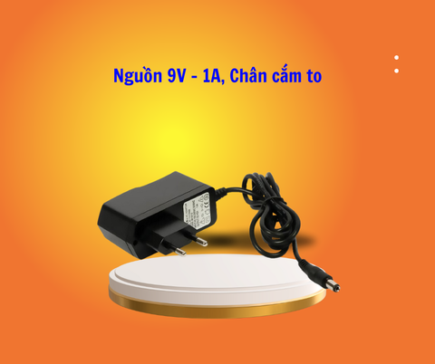 Nguồn 9V - 1A, Chân cắm to
