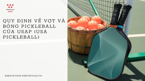 Quy định về vợt và bóng Pickleball của USAP (USA Pickleball)
