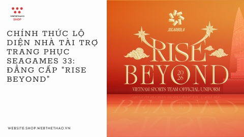 Chính thức lộ diện Nhà tài trợ trang phục Seagames 33: Đẳng cấp 