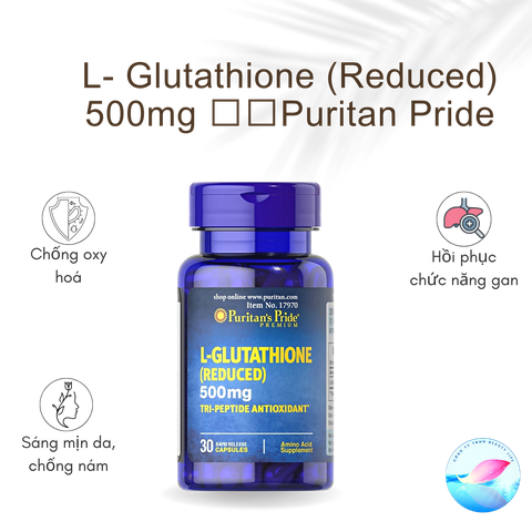 Viên Uống Trắng Da, Giảm Nám, Thải Độc  L-Glutathione (Rediced) 500mg Puritan Pride