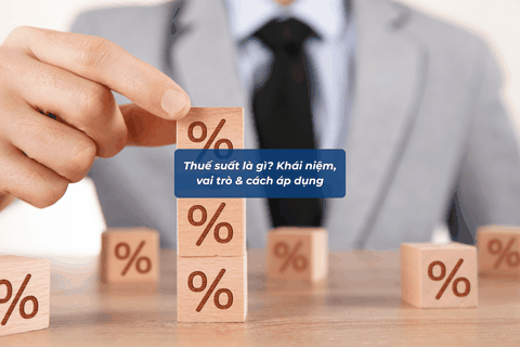 Thuế Suất Là Gì? Khái Niệm, Vai Trò Và Cách Áp Dụng Trong Xuất Nhập Khẩu