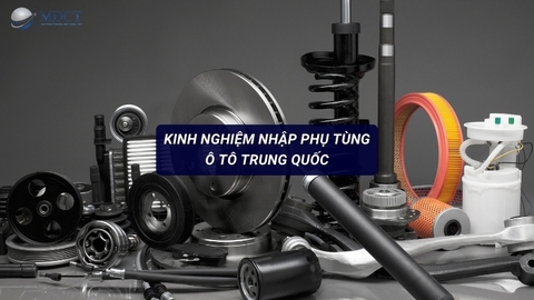 Kinh nghiệm nhập phụ tùng ô tô Trung Quốc để kinh doanh