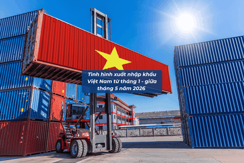 Xuất Nhập Khẩu Việt Nam Đạt 394,11 Tỷ USD Đến Giữa Tháng 5/2026: Tăng Trưởng Mạnh Bất Chấp Biến Động Thương Mại Toàn Cầu