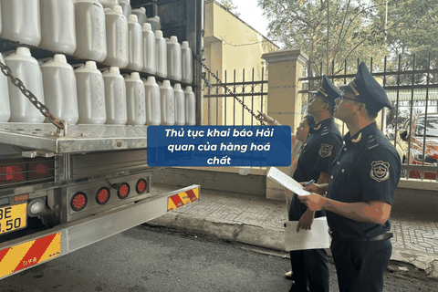 Cục Hải quan thông tin về thủ tục khai báo đối với hàng hóa chất xuất nhập khẩu mới nhất 2026