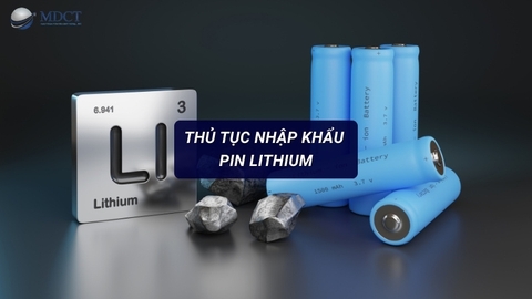 Chi tiết về thủ tục nhập khẩu pin lithium