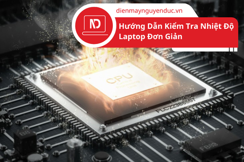 Hướng Dẫn Kiểm Tra Nhiệt Độ Laptop Đơn Giản