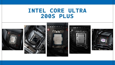 Trên tay Intel Core Ultra 5 250K Plus và Core Ultra 7 270K Plus, 2 con chip mới nhất của Intel