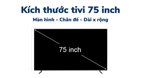 Kích Thước Tivi 75 Inch - Hướng Dẫn Chi Tiết Về Kích Thước, Lựa Chọn Sản Phẩm Năm 2023