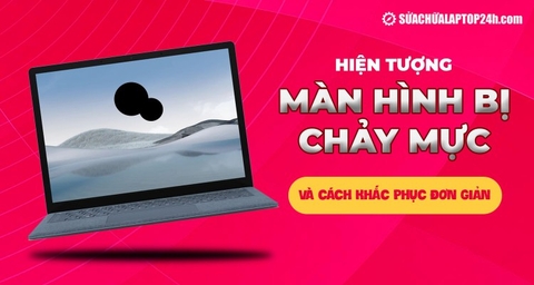 Màn hình laptop bị chảy mực - 02 nguyên nhân chính và cách khắc phục