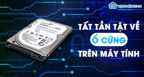 Ổ cứng laptop tốt: 9 điều cần biết khi chọn mua ổ cứng