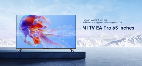 Tivi Xiaomi EA Pro 65 inch 2023: Lựa Chọn Hoàn Hảo Cho Phòng Khách Hiện Đại