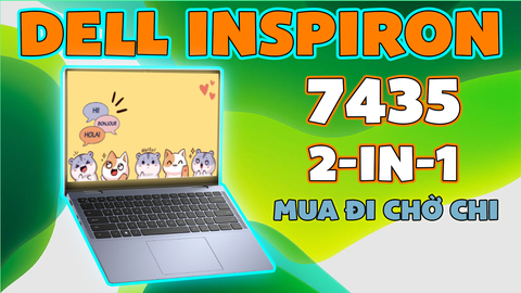 Review Dell Inspiron 7435: Laptop 2in1 Mới Nhất Đến từ nhà Dell