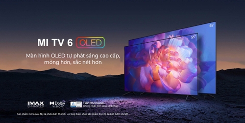 Tivi Xiaomi TV6 65 inch OLED 4K – Màn hình siêu mỏng 4.6mm, bù chuyển động MEMC
