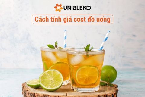 Giá cost đồ uống là gì? 3 cách tính giá cost đồ uống phổ biến nhất hiện nay