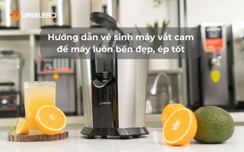 Hướng dẫn vệ sinh máy vắt cam để máy luôn bền đẹp, ép tốt