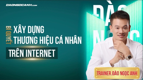KHÓA HỌC XÂY DỰNG THƯƠNG HIỆU CÁ NHÂN