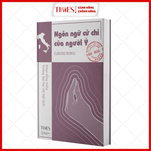 Sách - Ngôn Ngữ Cử Chỉ Của Người Ý “I gesti dell’italiano”( Tủ sách Năm Châu - Văn Hóa Ý)