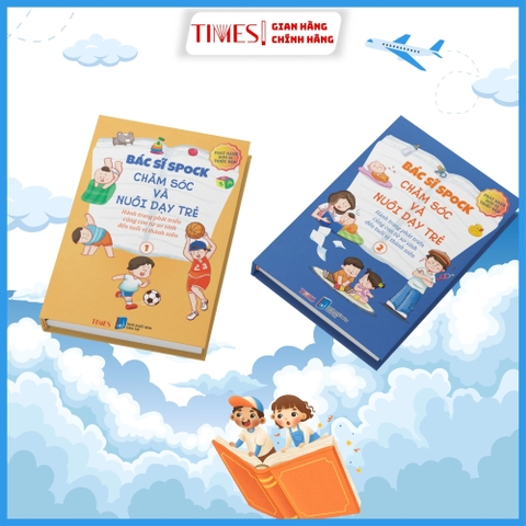 (BỘ 2 CUỐN ) Bác Sĩ Spock: Chăm Sóc Và Nuôi Dạy Trẻ Hành Trang Phát Triển Cùng Con Từ Sơ Sinh Đến Tuổi Vị Thành Niên