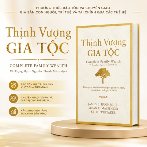 Sách - Thịnh Vượng Gia Tộc - Phương thức bảo tồn và chuyển giao gia sản con người,  trí tuệ và tài chính qua các thế hệ