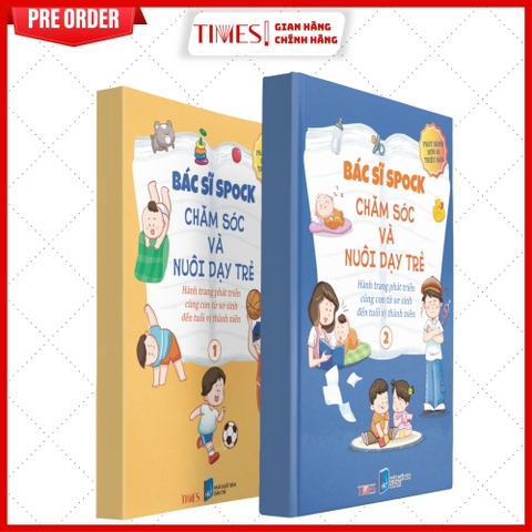 (BỘ 2 CUỐN ) Bác Sĩ Spock: Chăm Sóc Và Nuôi Dạy Trẻ Hành Trang Phát Triển Cùng Con Từ Sơ Sinh Đến Tuổi Vị Thành Niên