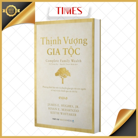 Sách - Thịnh Vượng Gia Tộc - Phương thức bảo tồn và chuyển giao gia sản con người,  trí tuệ và tài chính qua các thế hệ