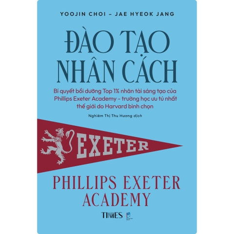 Sách - Đào Tạo Nhân Cách - Phương thức đào tạo Top 1% nhân tài sáng tạo của trường trung học danh tiếng nhất nước Mỹ do Harvard bầu chọn