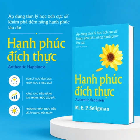 Sách - Hạnh Phúc Đích Thực -Áp dụng tâm lý học tích cực để khám phá tiềm năng hạnh phúc lâu dài
