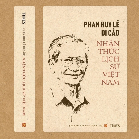 Sách - Phan Huy Lê Di Cảo: Nhận Thức Lịch Sử Việt Nam (Ấn phẩm kỉ niệm 90 năm ngày sinh GS. Phan Huy Lê (23/2/1934 - 23/2/2024)