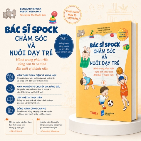 Bác Sĩ Spock - Chăm Sóc Và Nuôi Dạy Trẻ Hành Trang Phát Triển Cùng Con Từ Sơ Sinh Đến Tuổi Vị Thành Niên - Tập 1