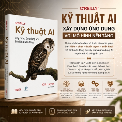 Sách Kỹ thuật AI: Xây dựng ứng dụng với mô hình nền  - Tác giả CHIP HUYEN