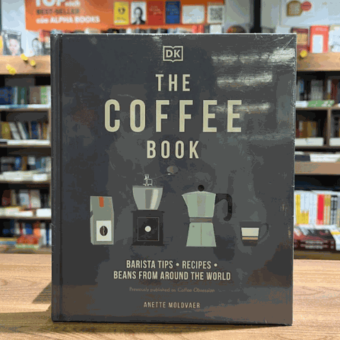 The Coffee Book: Barista tips * recipes * beans from around the world