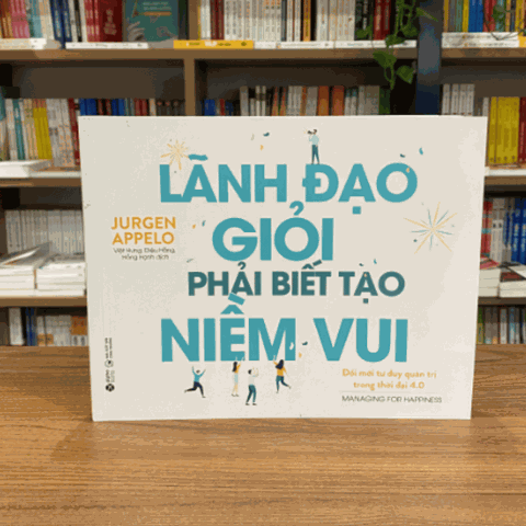 Lãnh đạo giỏi phải biết tạo niềm vui 269k