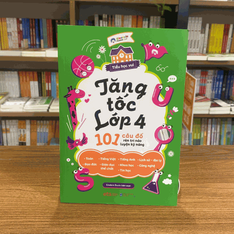 Tiểu học vui: Tăng tốc lớp 4 - 101 câu đố rèn trí não luyện kỹ năng 79k